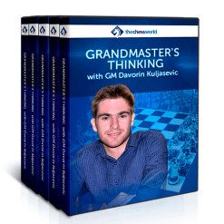 Grandmaster’s Thinking with GM Davorin Kuljasevic