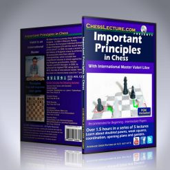 Important Principles in Chess – IM Valeri Lilov