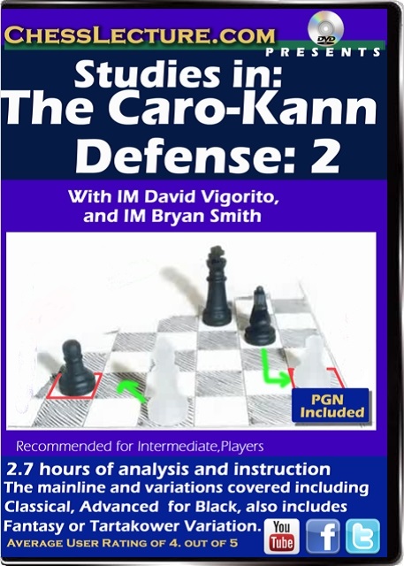 Studies in: The Caro-Kann Defense: 2 – IM David Vigorito and GM Bryan Smith