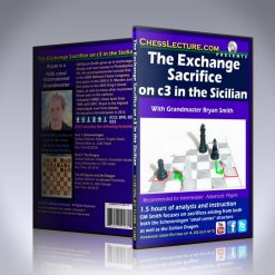 The Exchange Sacrifice on c3 in the Sicilian – GM Bryan Smith