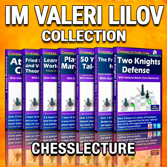 IM Valeri Lilov Collection ChessLecture