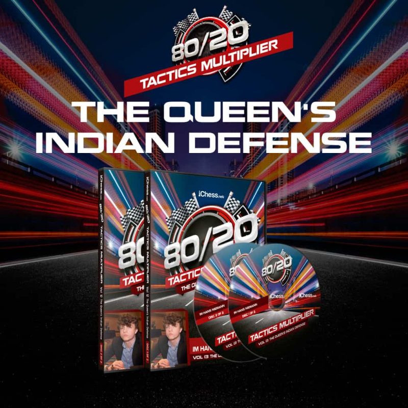 80/20 Tactics Multiplier: The Queen’s Indian Defense – IM Hans Niemann