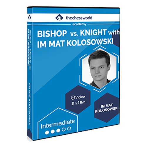 Bishop vs. Knight with IM Mat Kolosowski
