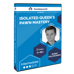 Isolated Queen’s Pawn with IM Mat Kolosowski