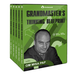 Grandmaster’s Thinking Blueprint with GM Misa Pap