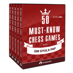 50 Must-Know Chess Games with GM Gyula Pap