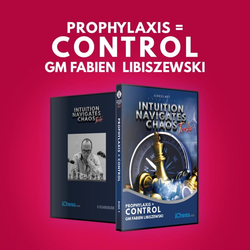 Prophylaxis = Control with GM Fabien Libiszewski