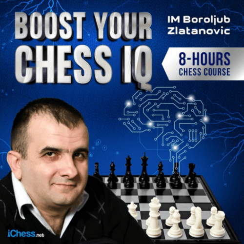Boost Your Chess IQ with IM Boroljub Zlatanovic