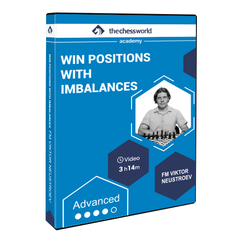 Win Positions with Imbalances with FM Viktor Neustroev