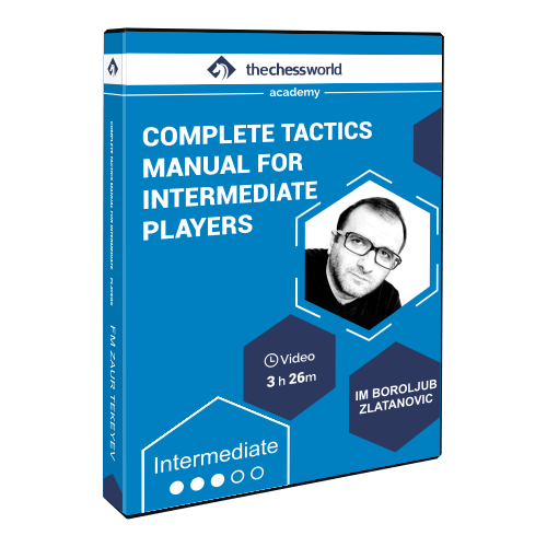 Complete Tactics Manual for Intermediate Players with IM Boroljub Zlatanovic