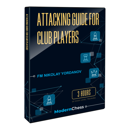 Attacking Guide for Club Players with FM Nikolay Yordanov