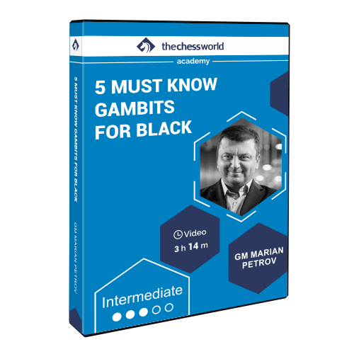 5 Must Know Gambits for Black with GM Marian Petrov