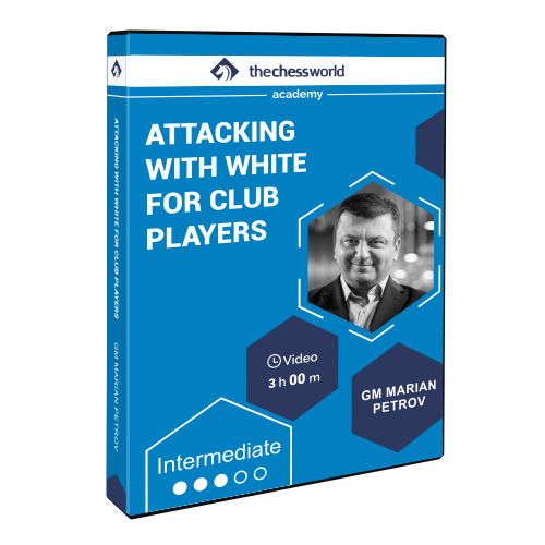 Attacking with White for Club Players by GM Marian Petrov