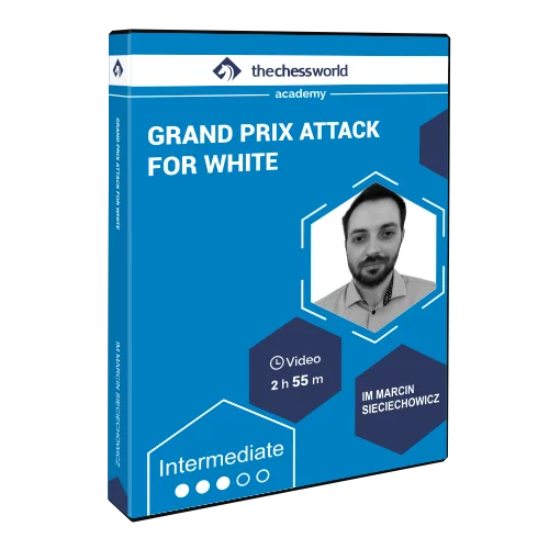 Grand Prix Attack for White with IM Marcin Sieciechowicz