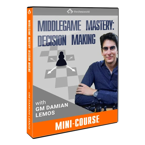 Middlegame Mastery - Decision Making: Free Mini-Course