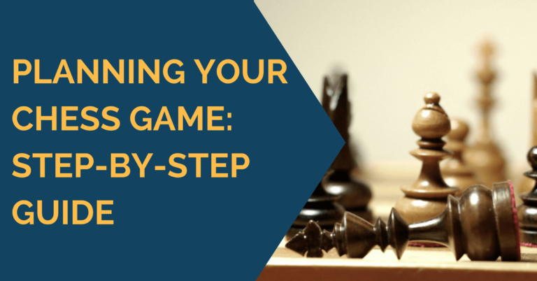 planning chess gamesstep by step