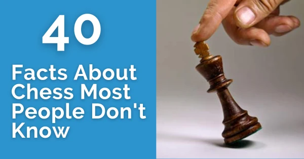 40 facts about chess most people don't know