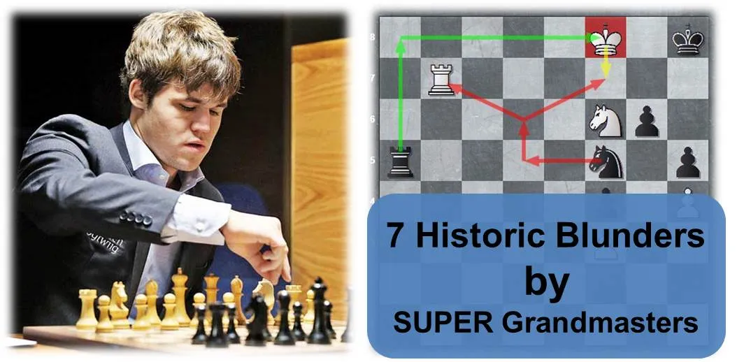 7 Historic Blunders by the Super Grandmasters