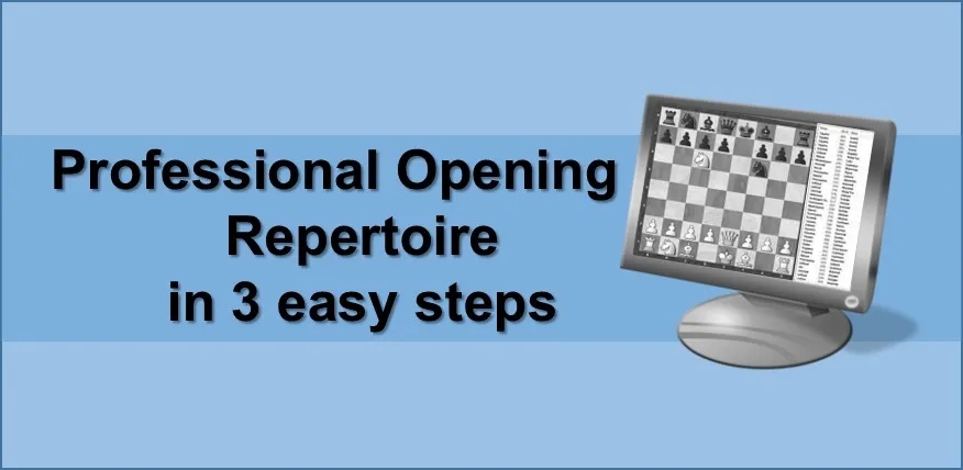 Professional Opening Repertoire Preparation: in 3 Easy Steps