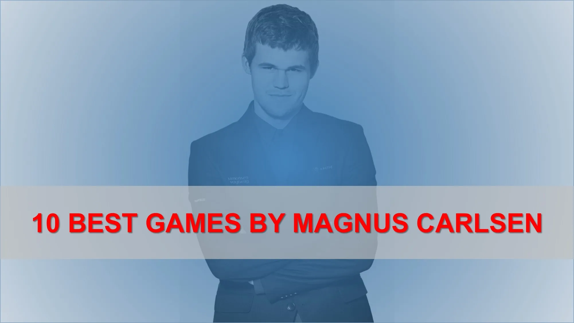 10 Best Games by Magnus Carlsen