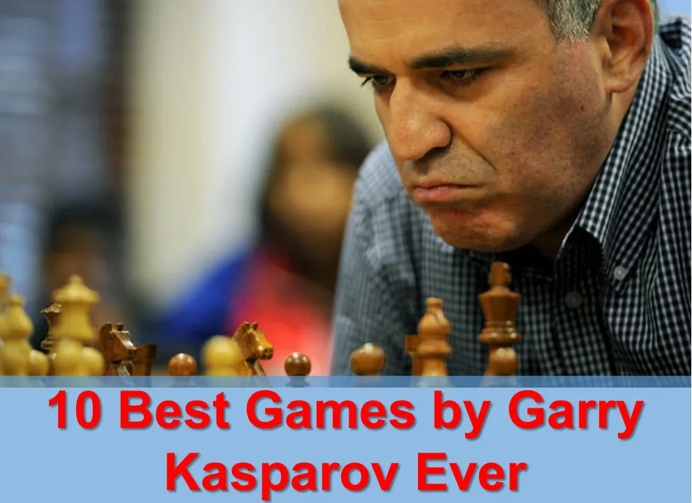Garry Kasparov — 10 Best Chess Games Ever Played