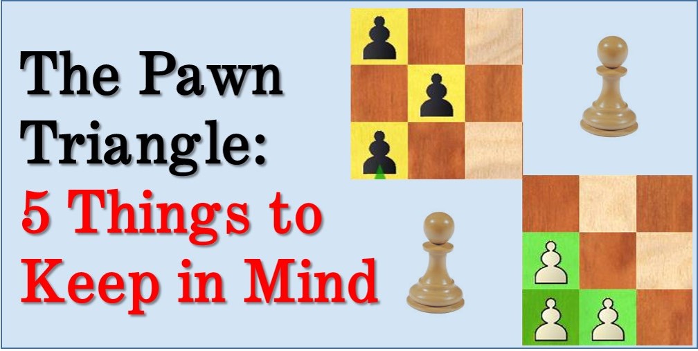 Pawn Triangle: 5 Things to Keep in Mind