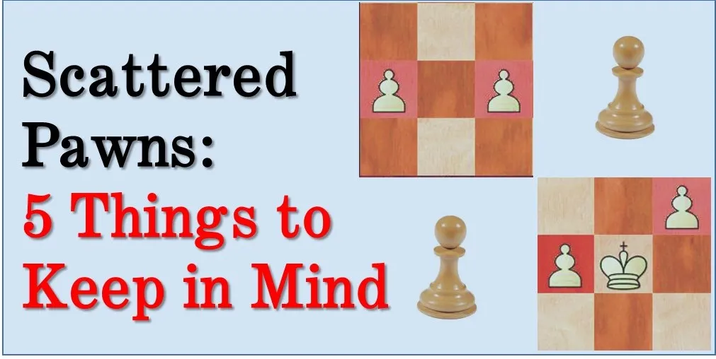 Scattered Pawns: 5 Things to Keep in Mind