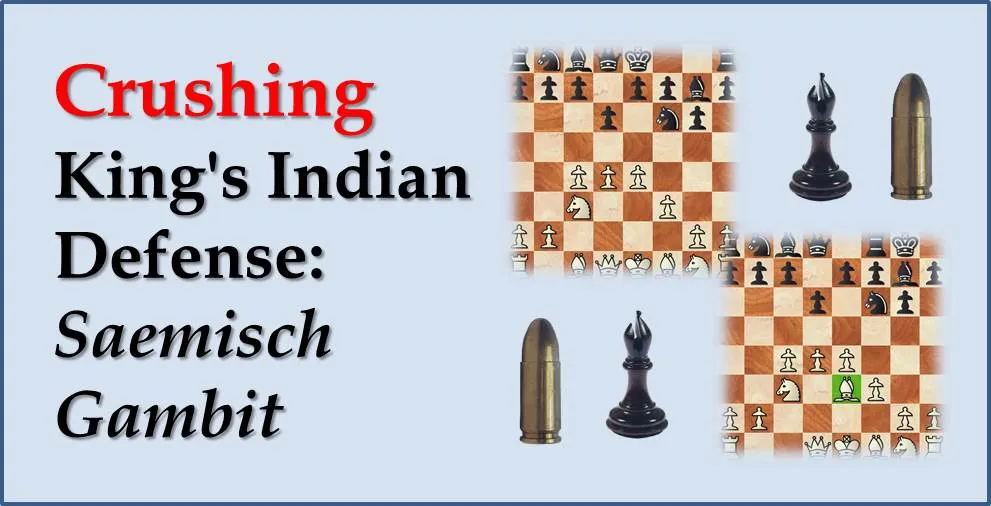 Crushing King's Indian Defense: Saemisch Gambit