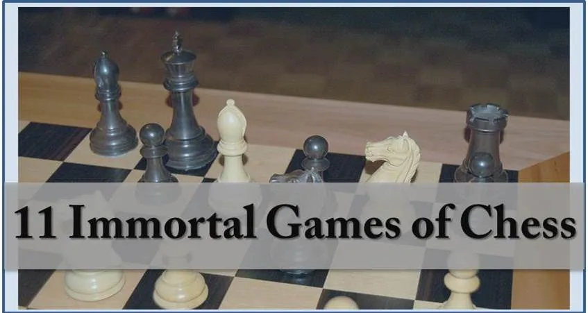 11 Immortal Games of Chess