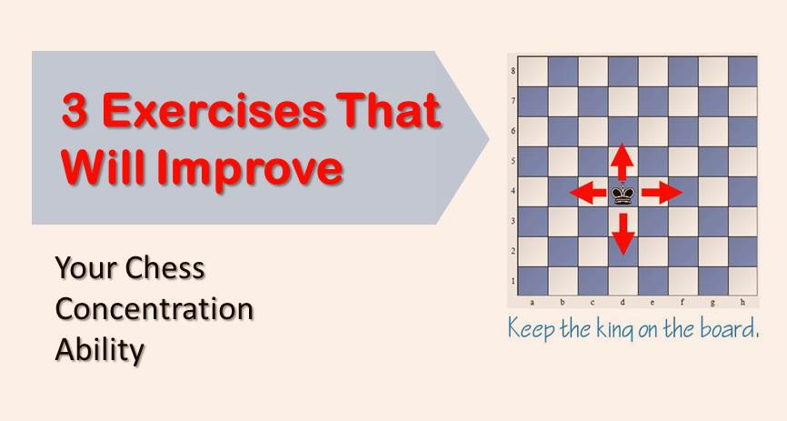 3 Exercises That Will Improve Your Chess Concentration Ability