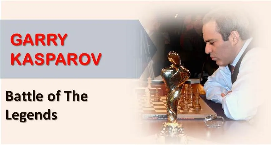 Garry Kasparov  – Battle of The Legends