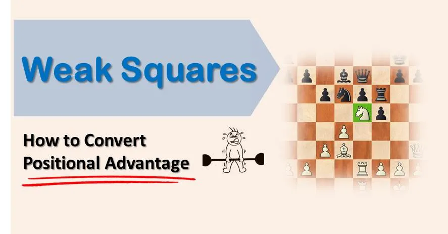 weak squares - positional advantage