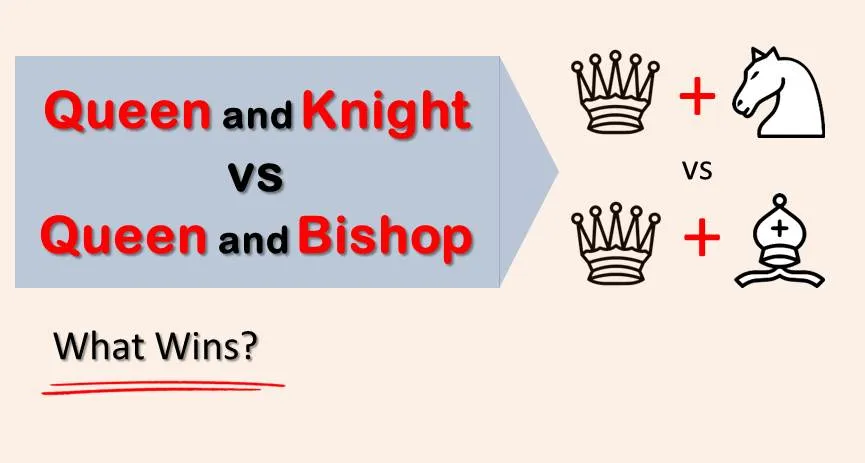 Queen and Knight vs Queen and Bishop: What Wins?