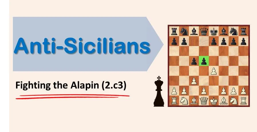 Anti Sicilians: Fighting the Alapin (2.c3)