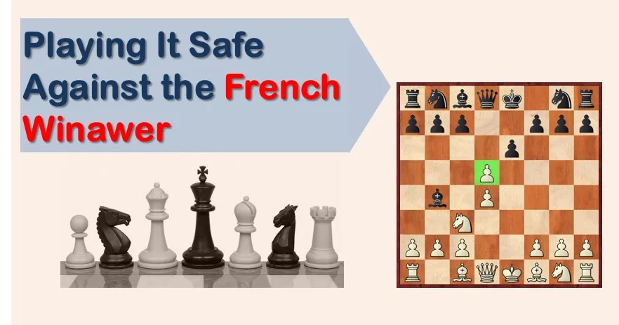 Playing It Safe Against The French Winawer
