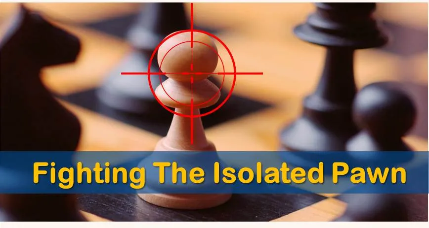 Fighting The Isolated Pawn