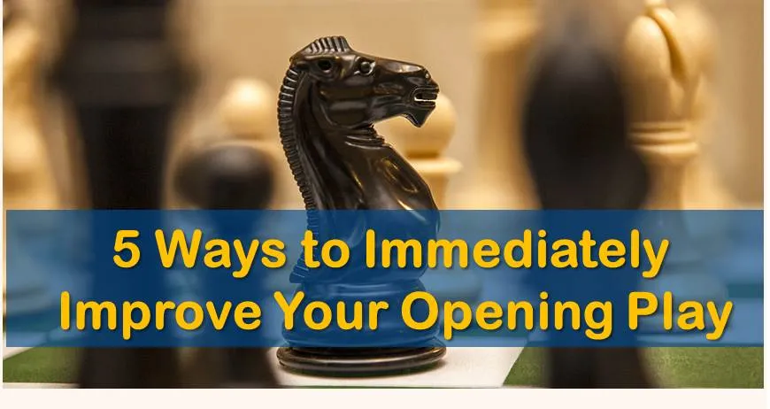 5 Ways to Immediately Improve Your Opening Play