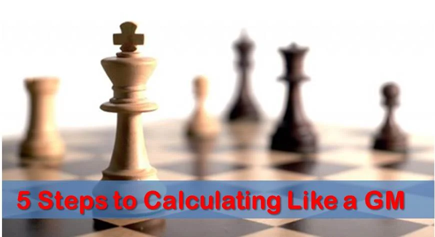 5 Steps to Calculating Like a Grandmaster