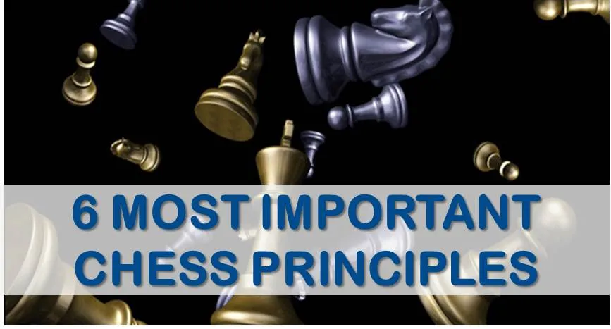 6 most important chess principles