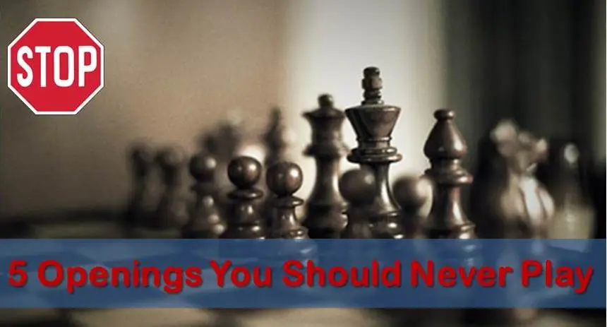 5 Chess Openings You Should Never Play