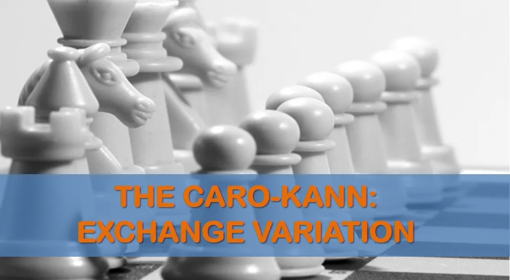 The Caro-Kann: Exchange Variation