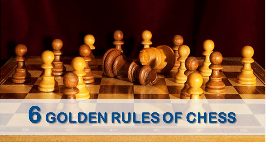 6 Golden Rules of Chess