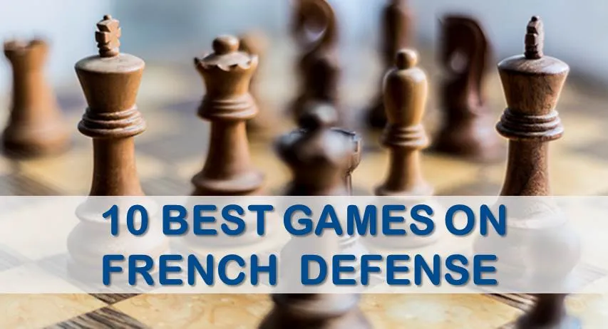 10 Best Games on French Defense