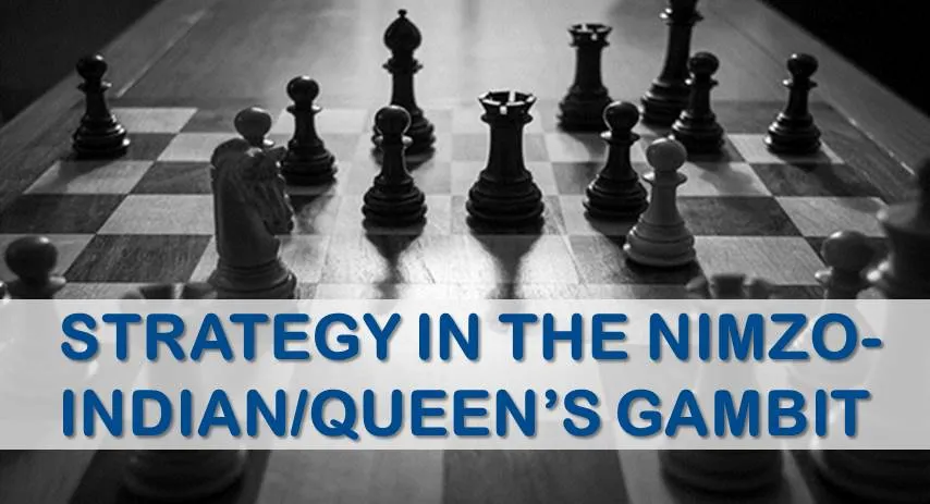 Strategy in the Nimzo-Indian and Queen's Gambit