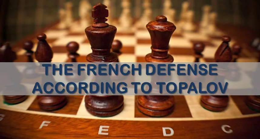 The French Defense According to Topalov