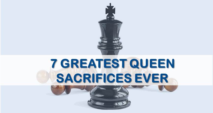 7 Greatest Queen Sacrifices Ever