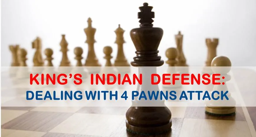 King’s Indian Defense Dealing with the Four Pawns Attack