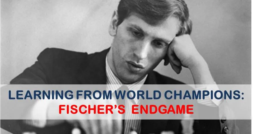 Fischer’s Endgame: Learning from the World Champions