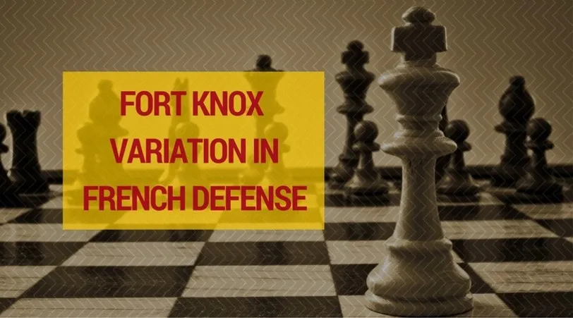 Fort Knox Variation in The French Defense