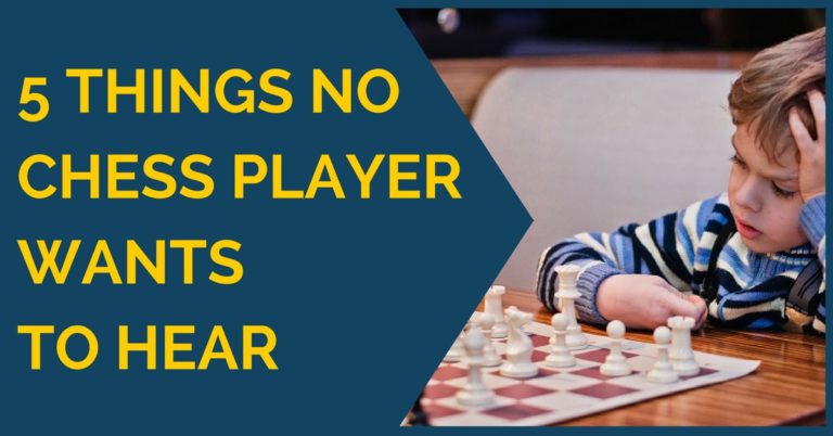 5 Things No Chess Player Wants to Hear